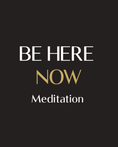 Be Here Now